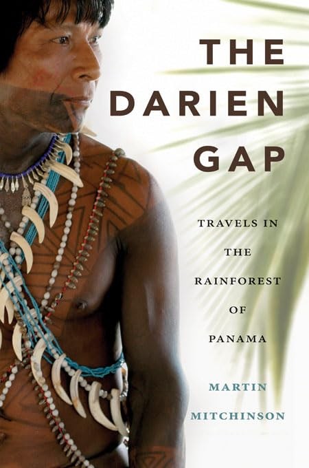 The Darien Gap: Travels in the Rainforest of Panama – paperback Mitchinson, …