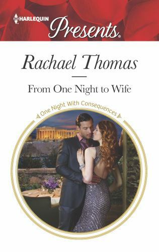One Night with Consequences Ser.: From One Night to Wife by Rachael Thomas…