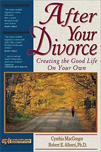 After Your Divorce: Creating the Good Life on Your Own (Rebuildi