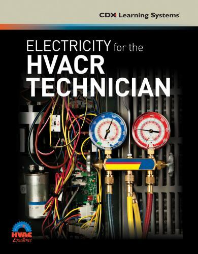Electricity for the HVACR Technician by CDX Learning Systems