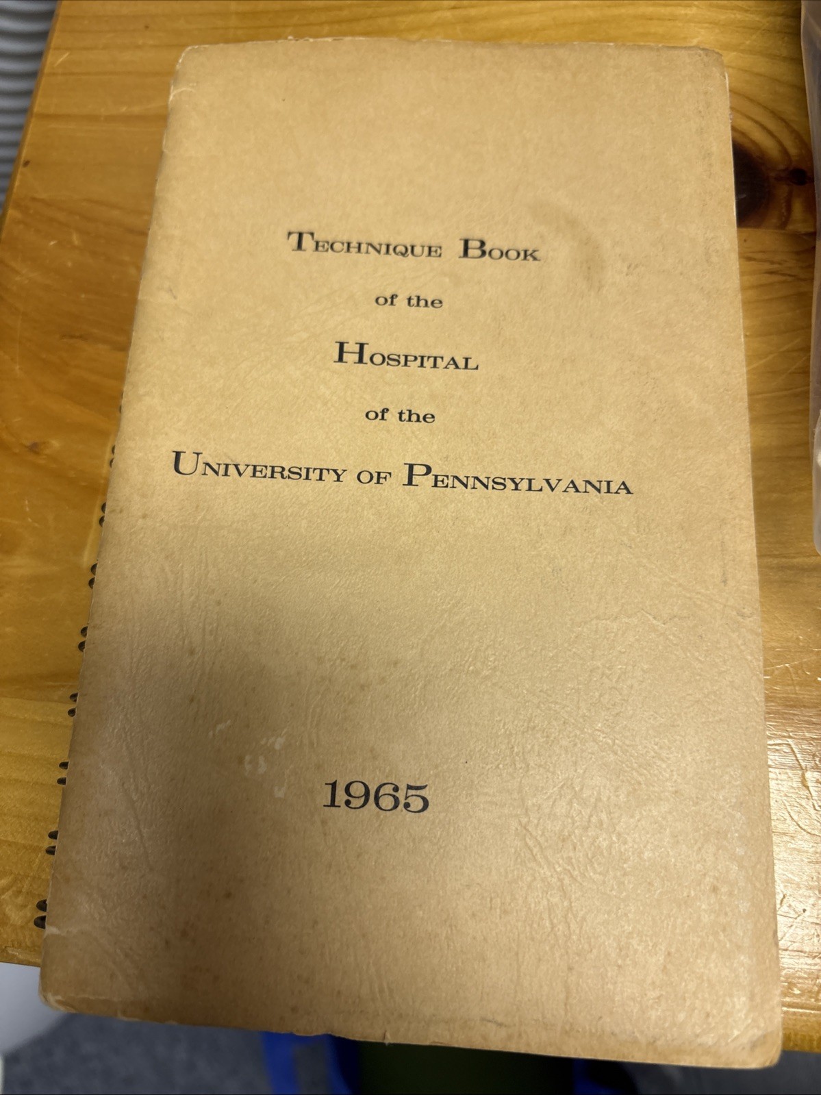 Technique Book of the Hospital of the University of Pennsylvania 1965