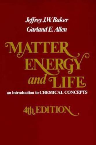Matter, Energy and Life: An Introduction to Chemical Concepts (Addison-Wesley s