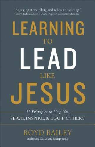 Learning to Lead Like Jesus: 11 Principles to Help You Serve, Inspir – VERY GOOD