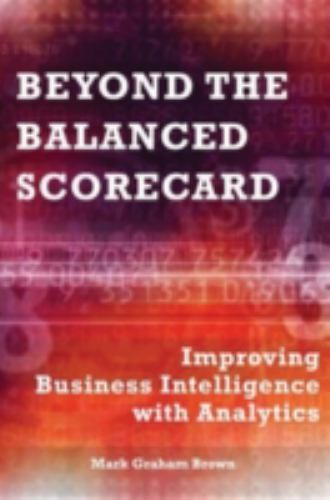 Beyond the Balanced Scorecard: Improvi- 1563273462, Mark Graham Brown, hardcover