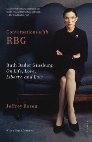 Conversations with RBG: Ruth Bader Ginsburg on Life, Love, Libe – VERY GOOD