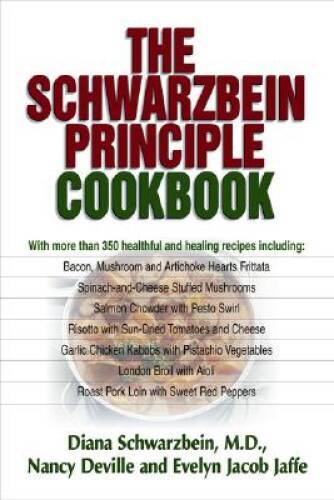 The Schwarzbein Principle Cookbook – Paperback By Diana Schwarzbein – VERY GOOD