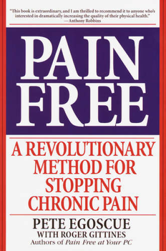 Pain Free: A Revolutionary Method for Stopping Chronic Pain – Paperback – GOOD