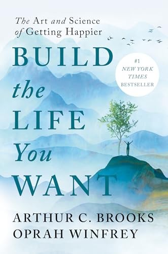 Build the Life You Want: The Art and Science of Getting Happier – GOOD