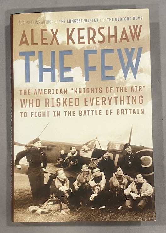 The Few: The American « Knights of the of the Air” by Alex Kershaw 2006 Hardcover