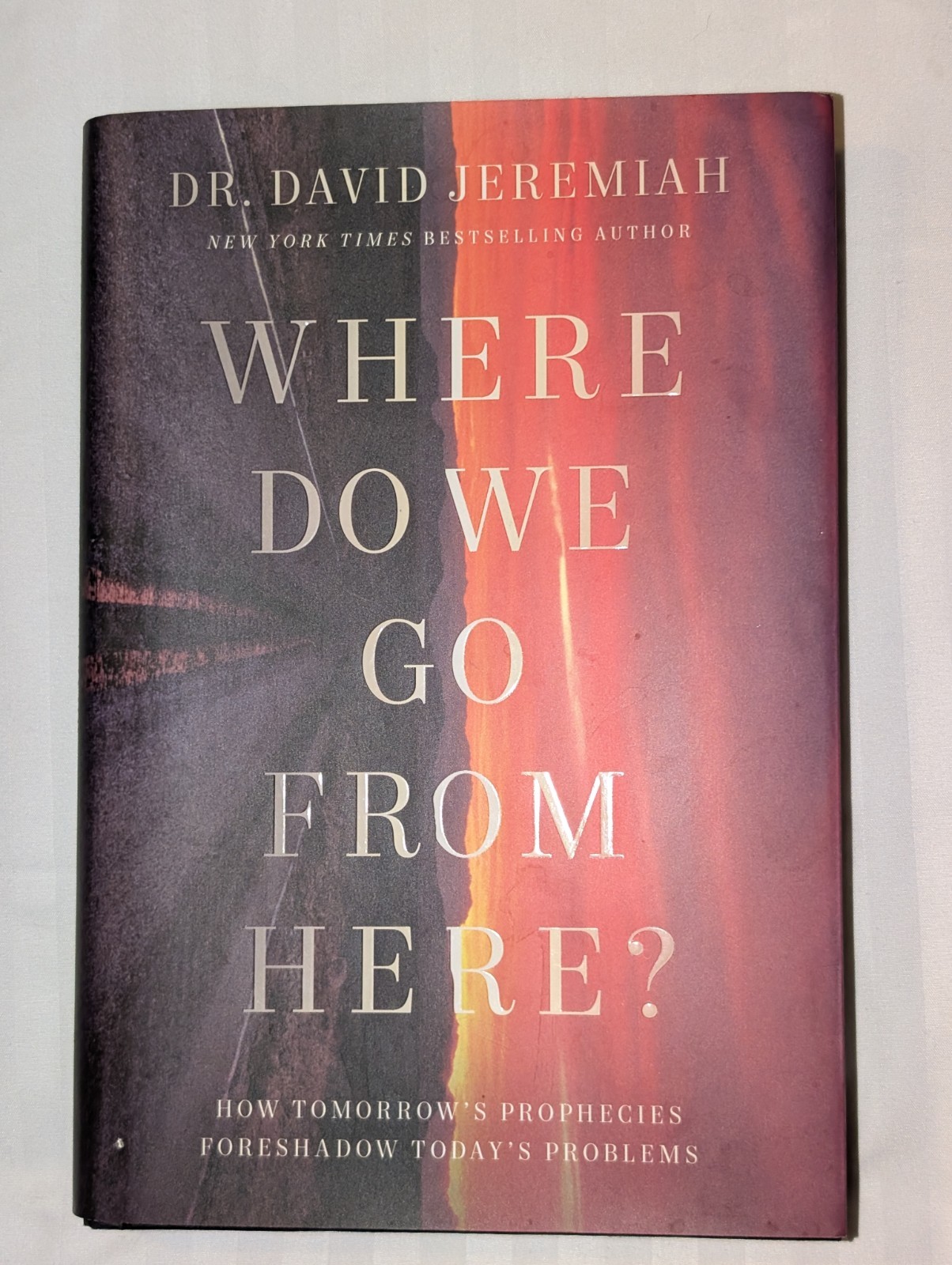 Where Do We Go from Here? : How Tomorrow&rsquo;s Prophecies Foreshadow Today&rsquo;s…
