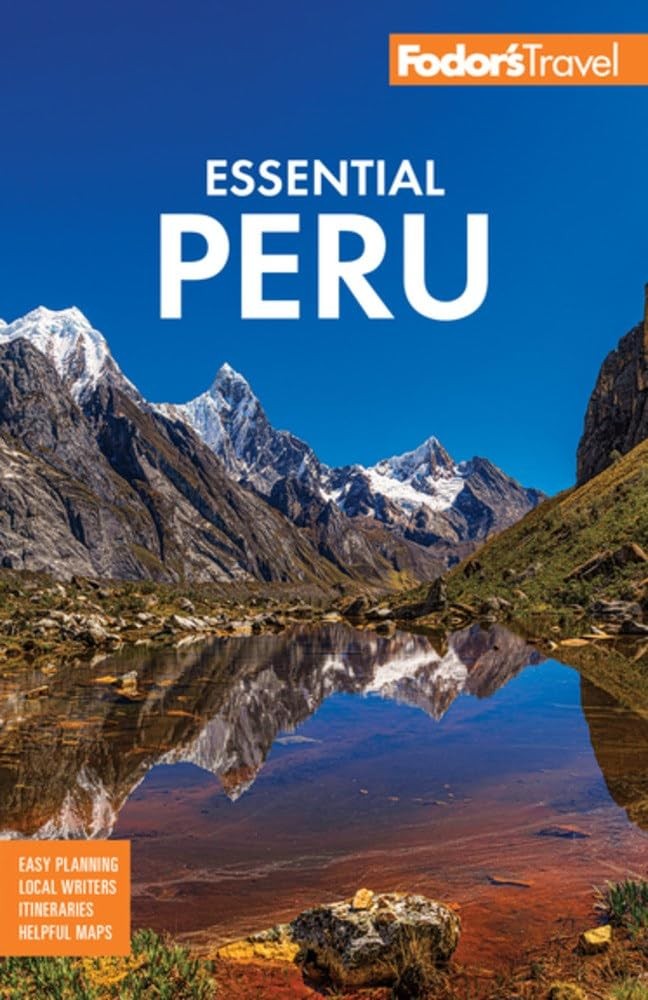 Fodor&rsquo;s Essential Peru: With Machu Picchu & the Inca Trail (Full-color Trave…