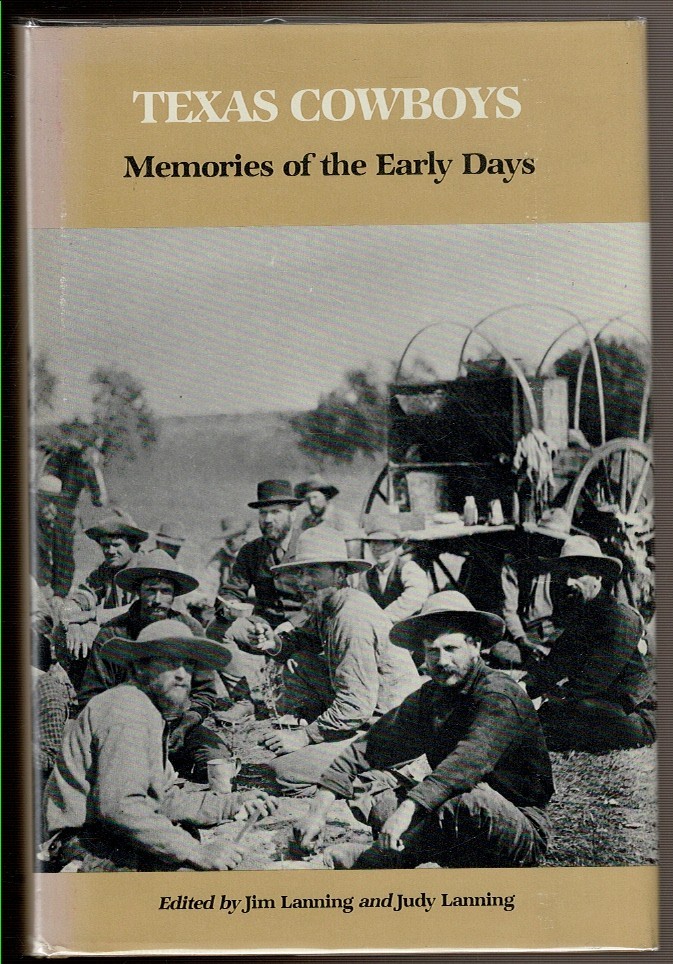 TEXAS COWBOYS. Lanning, Jim & Judy editors. 1984 1st edition, DJ.