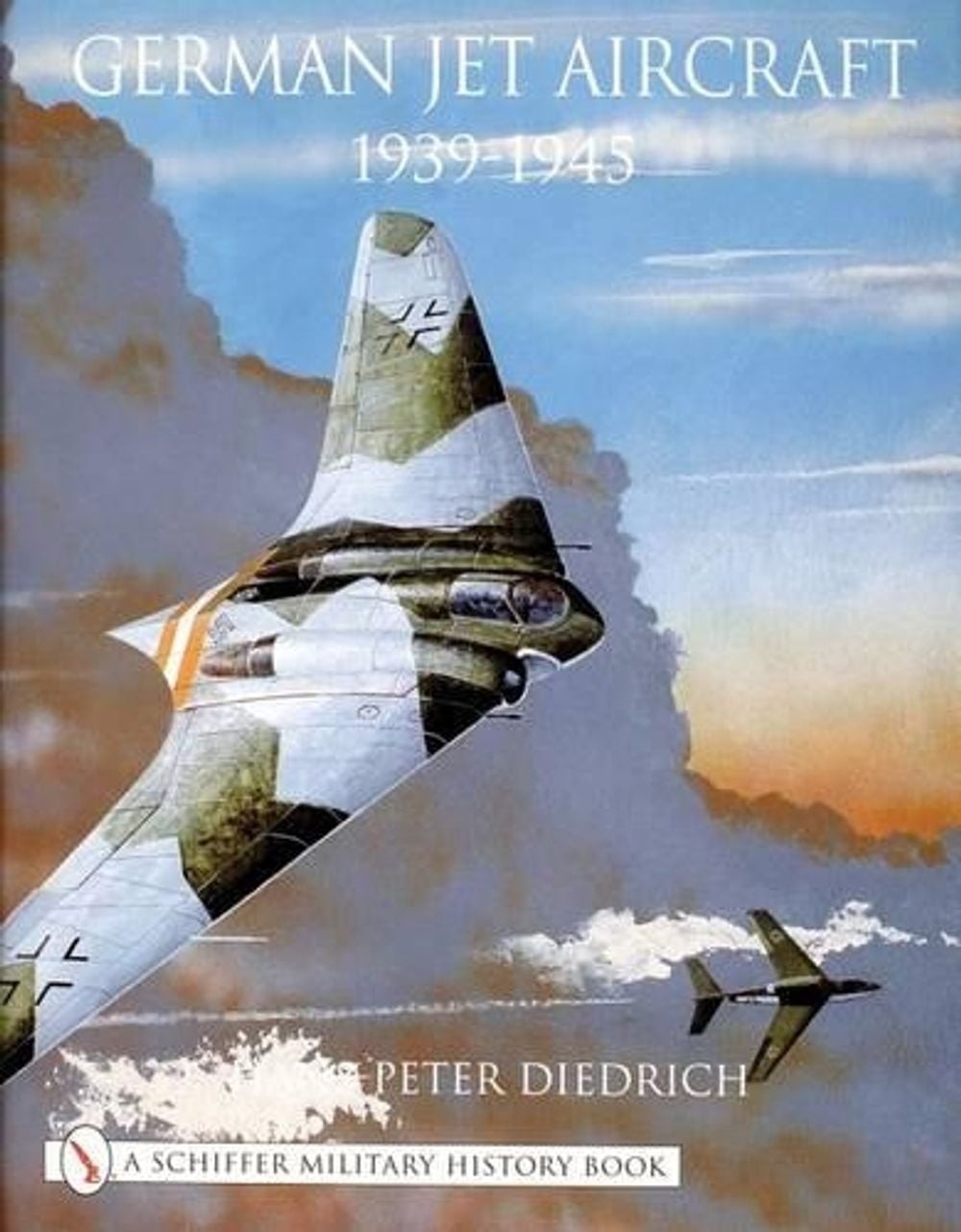 German Jet Aircraft: 1939-1945 by Hans-Peter Diedrich (English) Hardcover Book