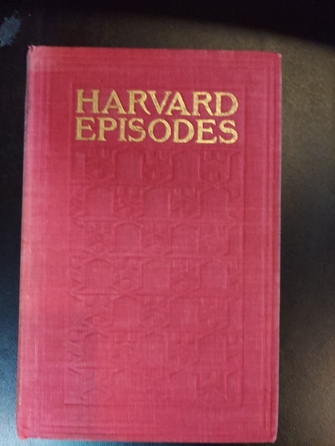 HARVARD EPISODES by Charles Macomb Flandrau 1897 Hardcover University Cambridge