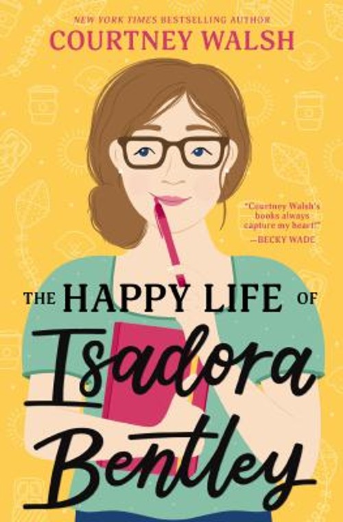 The Happy Life of Isadora Bentley Paperback Courtney Walsh