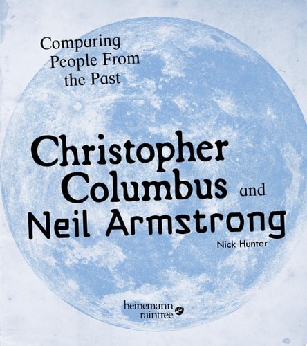 Christopher Columbus and Neil Armstrong (Comparing People from the Past) by Hunt