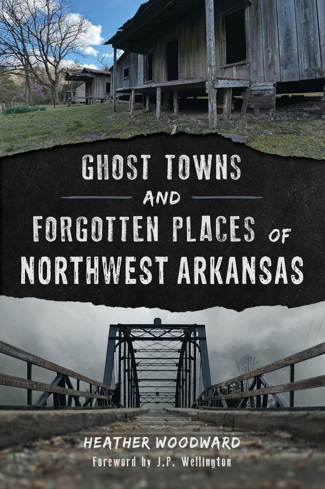 NEW The History Press Ghost Towns and Forgotten Places of Northwest Arkansas,AR