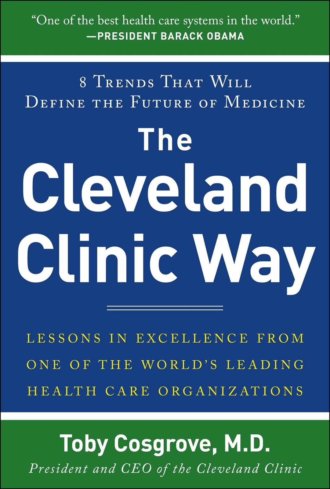 The Cleveland Clinic Way: Lessons in Excellence from One of the World&rsquo;s Lead…