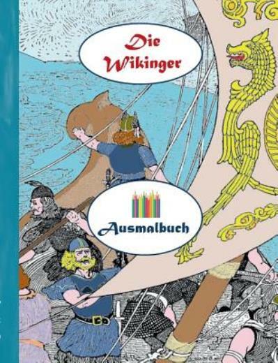 Die Wikinger (Ausmalbuch): Ausmalbuch F?R Erwachsene, Klassiker, Vintage, O…