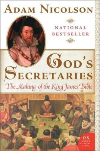 God&rsquo;s Secretaries: The Making of the King James Bible – Paperback – GOOD