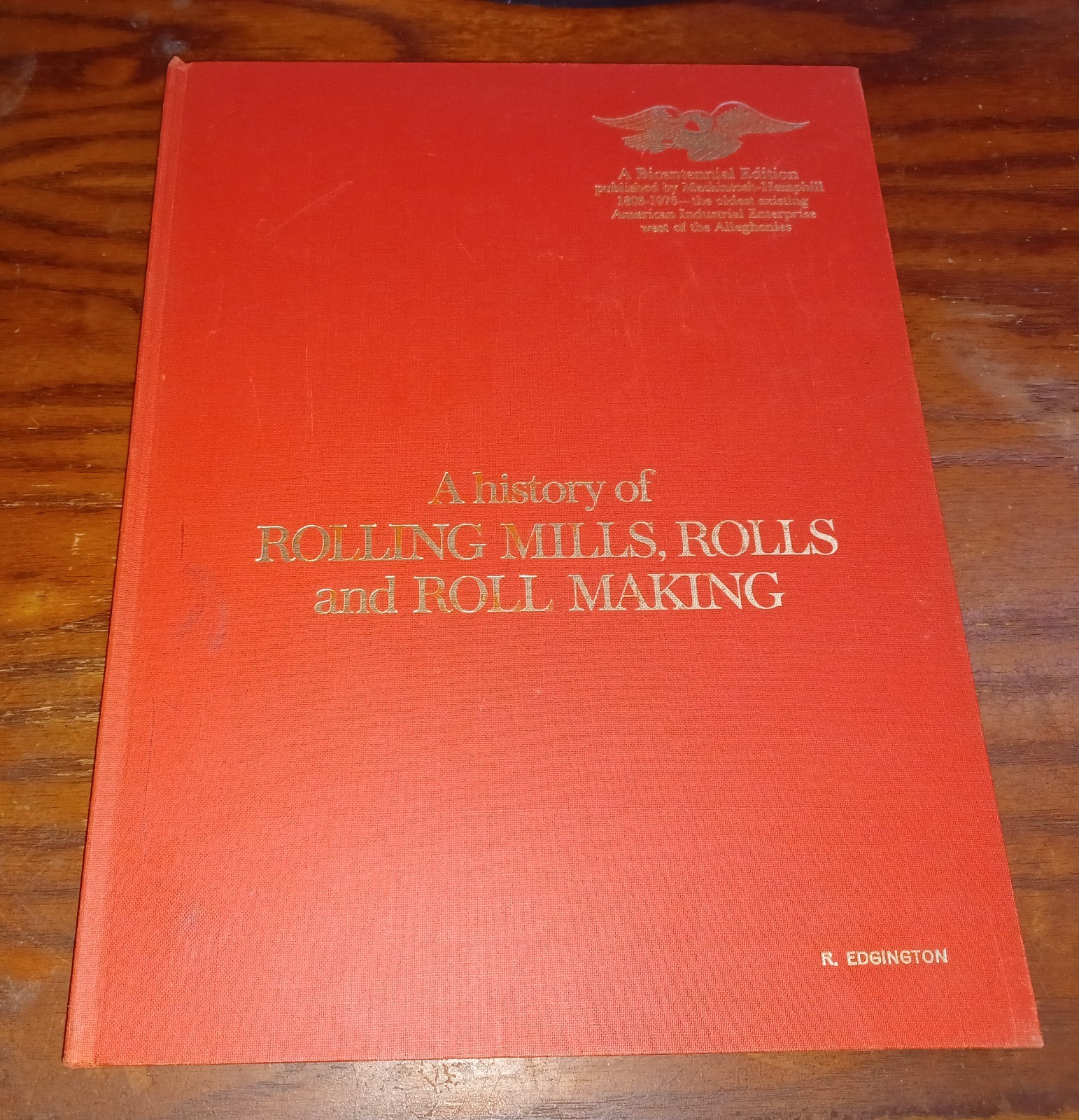 Rolling Mills, Rolls and Roll Making / METALLURGY 15TH CENTURY-1950 ILL HISTORY