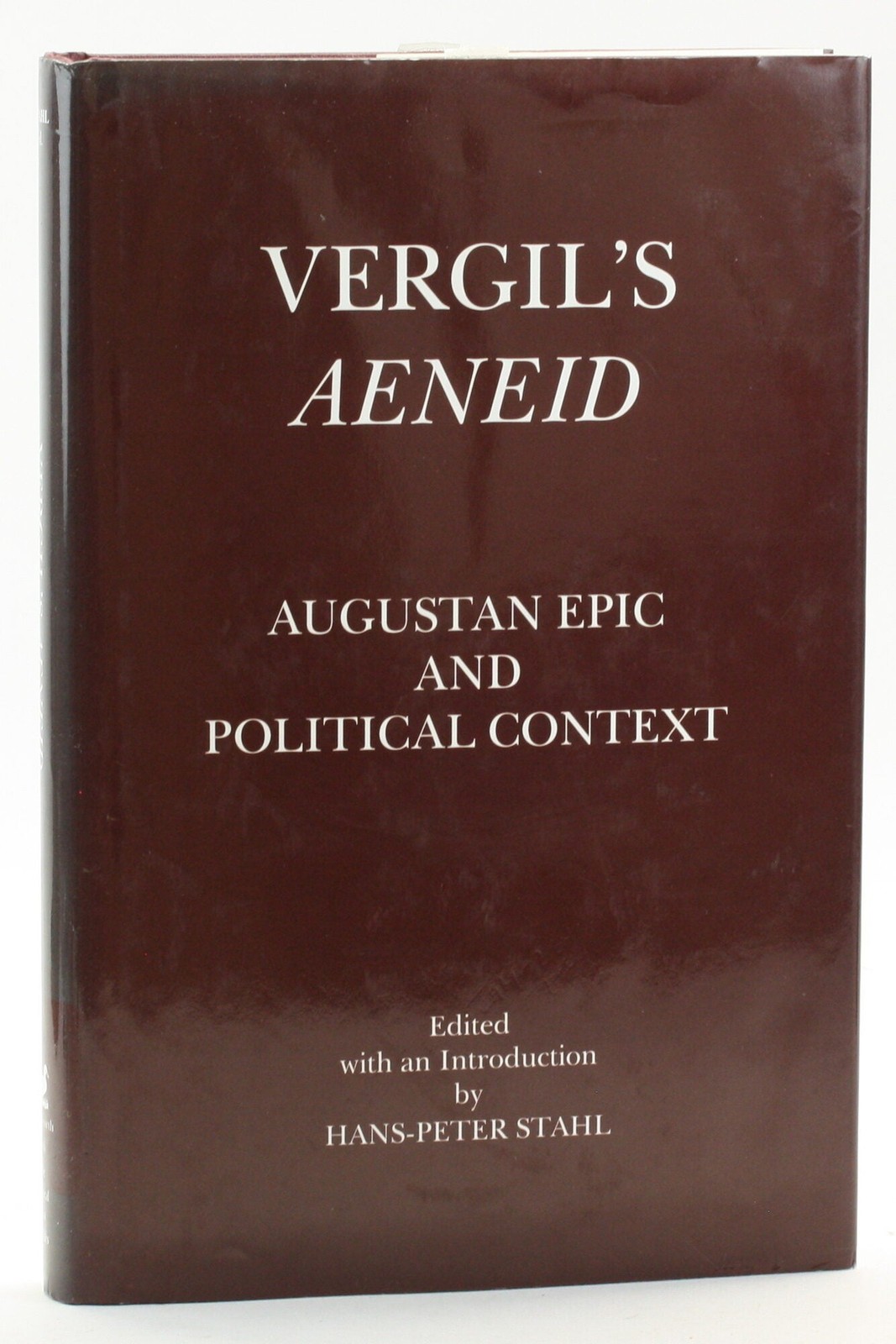 Hans-Peter Stahl / Vergil&rsquo;s Aeneid Augustan Epic and Political Context 1999
