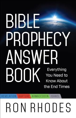 Bible Prophecy Answer Book: Everything Y…, Ron Rhodes
