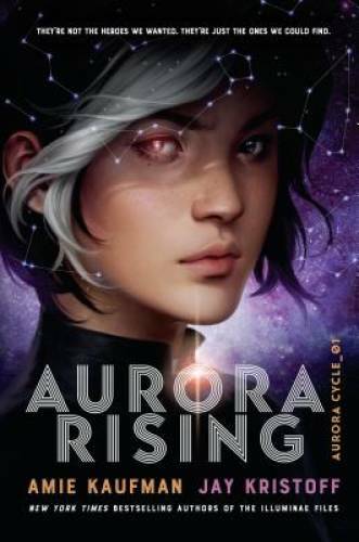 Aurora Rising (The Aurora Cycle) – Hardcover By Kaufman, Amie – GOOD