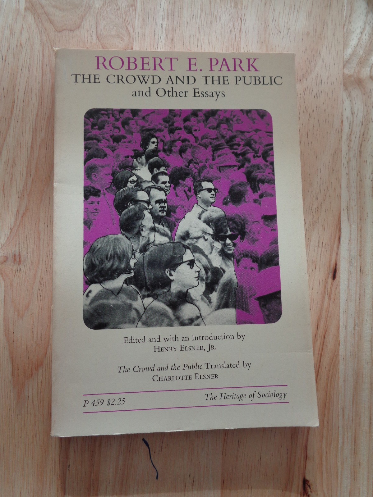 Heritage of Sociology Ser, p459: Crowd & Public & Other Essays by R E Park SC