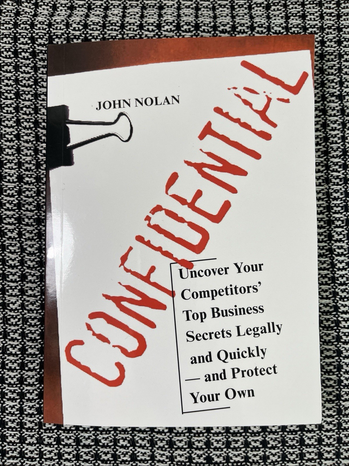confidential john nolan: Uncover your Competitors top business secrets legally