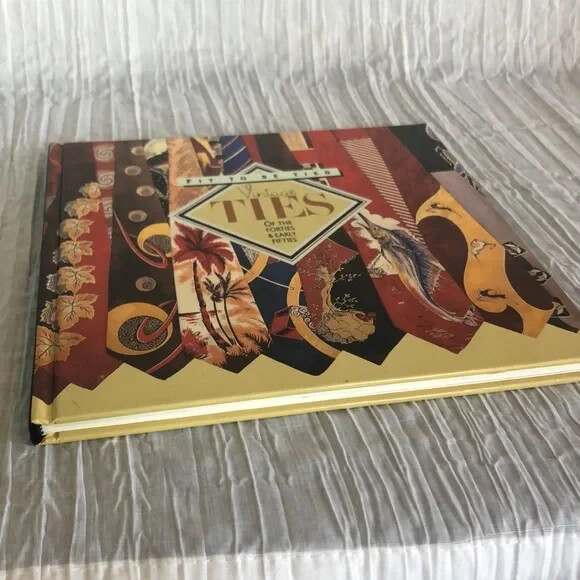 FIT TO BE TIED Vintage TIES of the Forties & Early Fifties hardcover historical