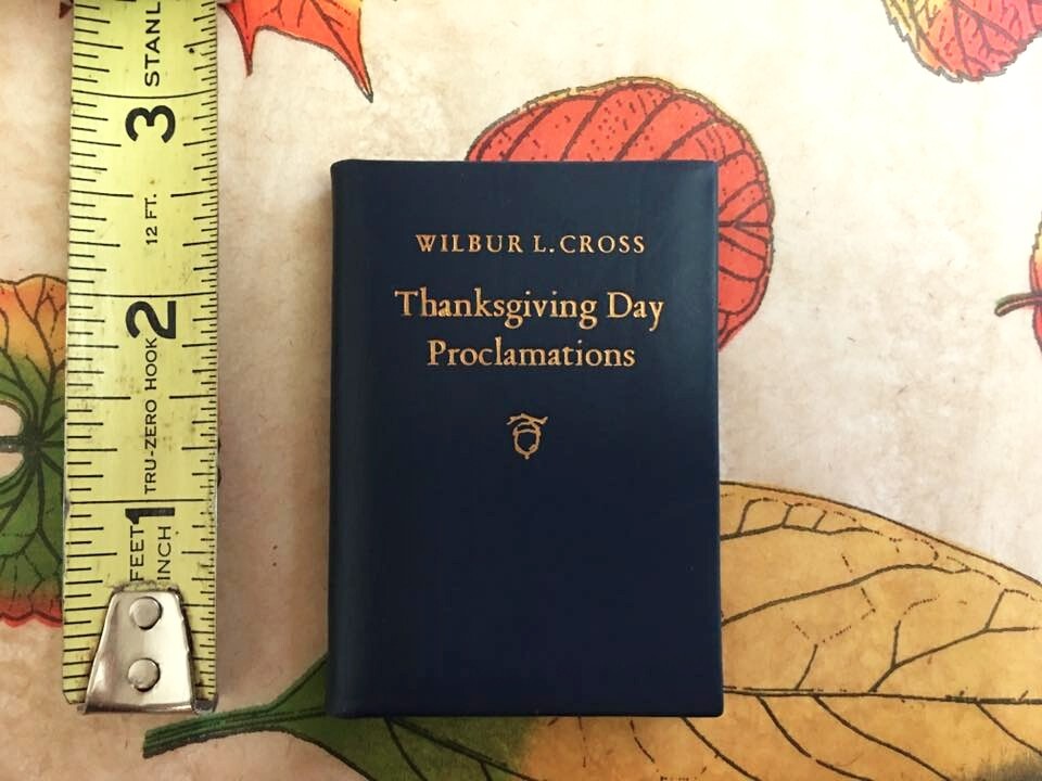 Thanksgiving Day Proclamations Wilbur L. Cross Achille J St Onge Miniature Book