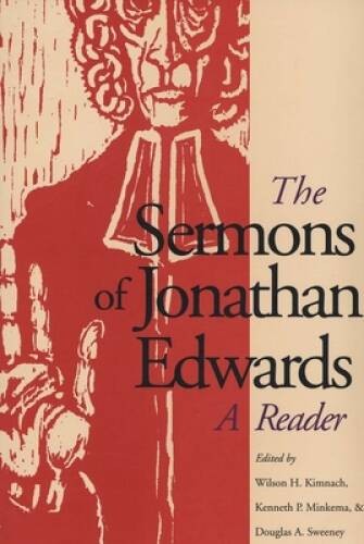 The Sermons of Jonathan Edwards: A Reader – Paperback – GOOD