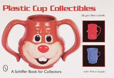 Plastic Cup Collectibles (Schiffer Book for Collectors) – Meccariello, Bryan