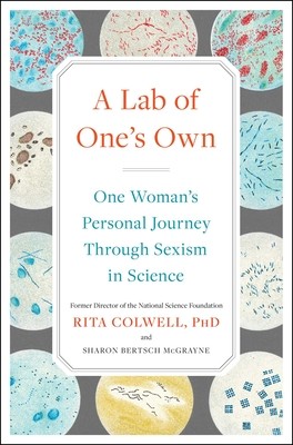 A Lab of One&rsquo;s Own: One Woman&rsquo;s Personal Journey Through Sexism in Science by C