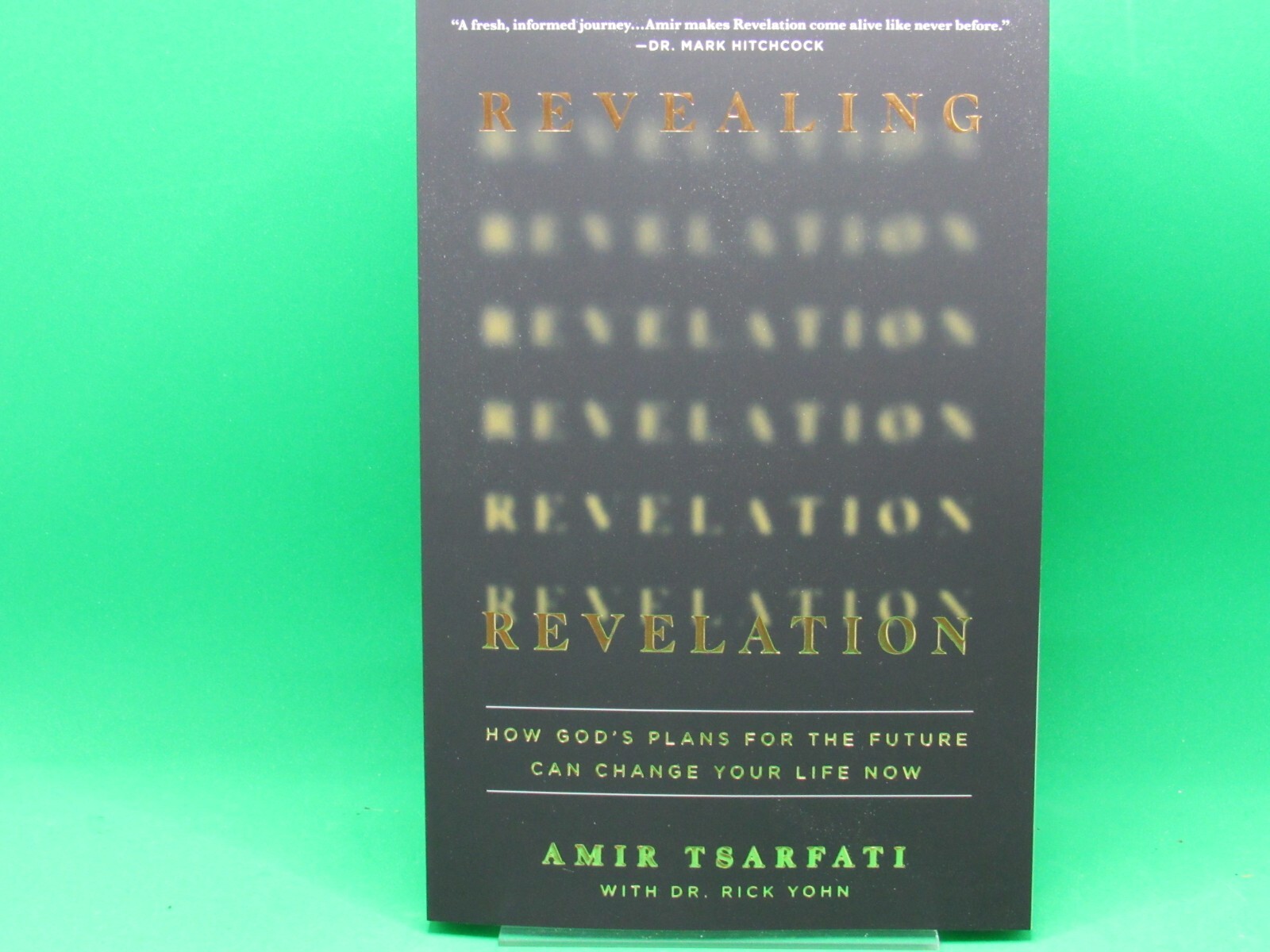 Revealing Revelation: How God&rsquo;s Plans for the Future Can Change Your Life No…