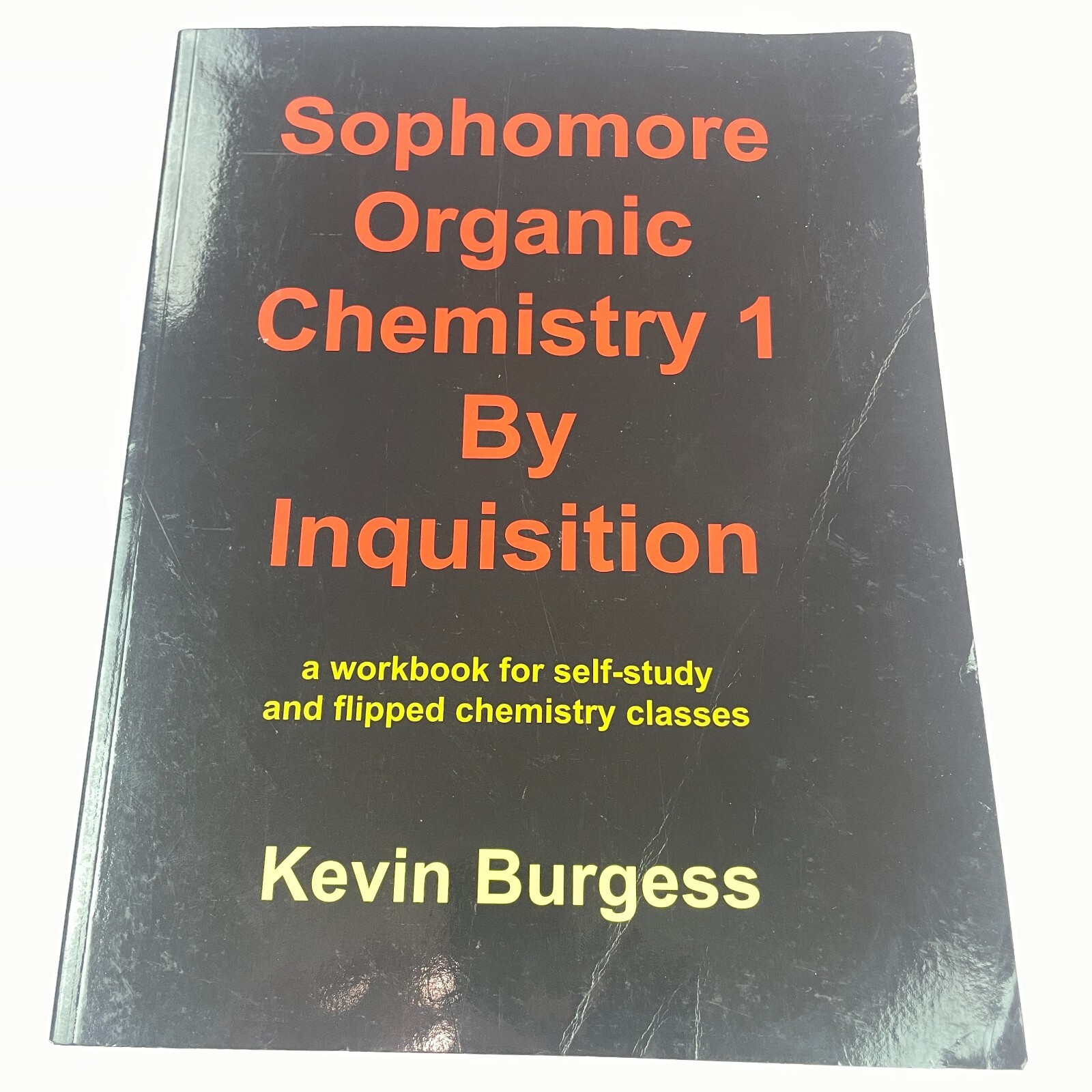 Sophomore Organic Chemistry 1 by Inquisition Kevin Burgess *NEW *READ