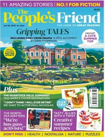 The People&rsquo;s Friend Magazine (UK) issue 8084 Jun 28, 2025/ GRIPPING TALE