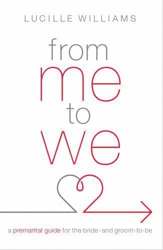 From Me to We : A Premarital Guide for the Bride- and Groom-To-Be by Lucille…