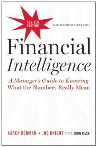 Financial Intelligence, Revised Edition: A Manager&rsquo;s Guide to Knowing Wha – GOOD