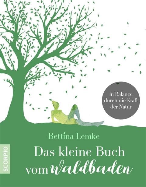 Bettina Lemke Das kleine Buch vom Waldbaden: In Balance (Paperback) (UK IMPORT)