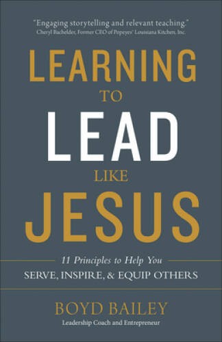 Learning to Lead Like Jesus: 11 Principles to Help You Serve, Inspi – ACCEPTABLE