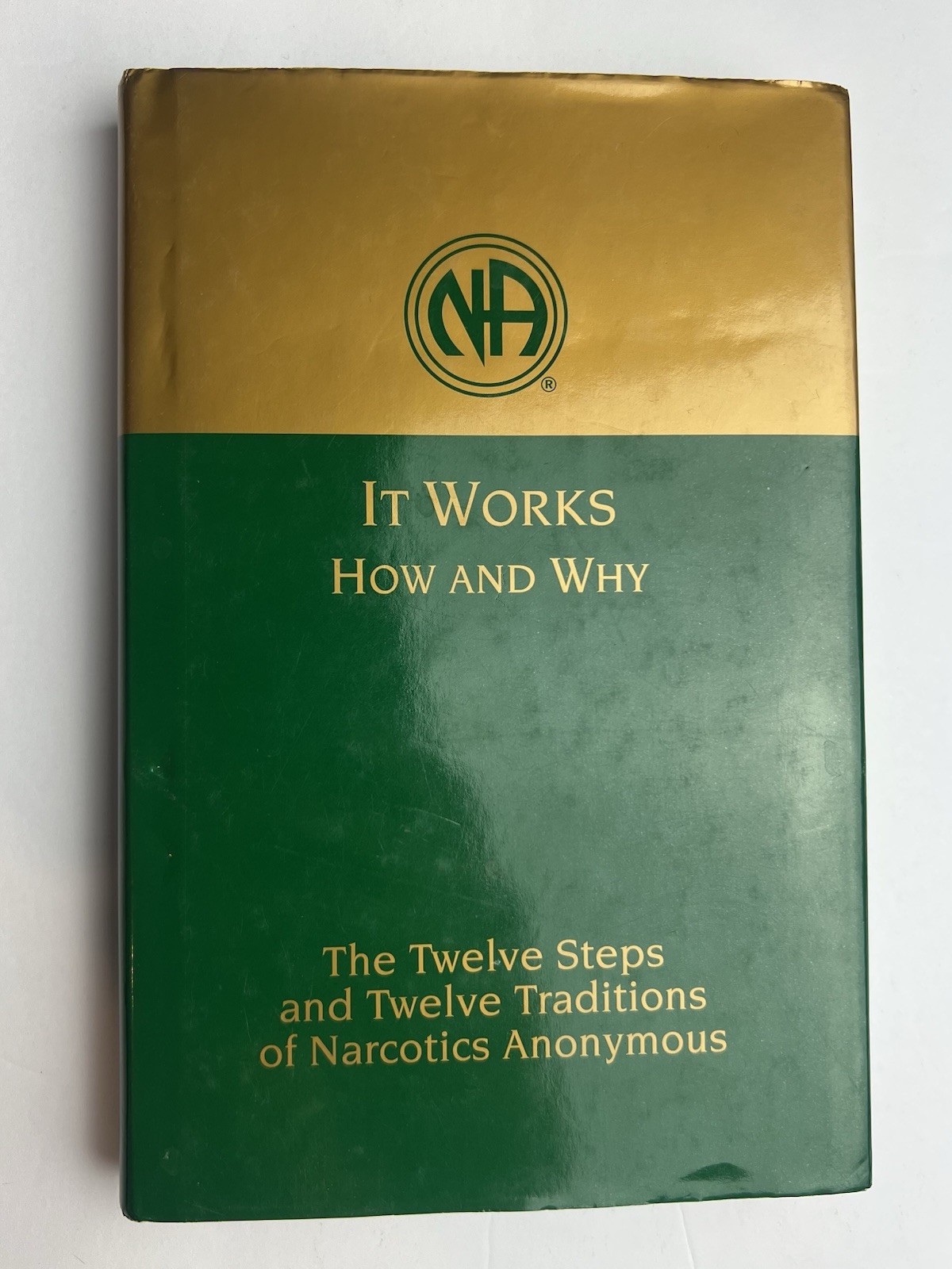 NA It Works How And Why The Twelve Steps and Twelve Traditions Hardcover & Cover