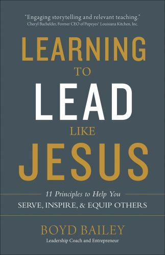 Learning to Lead Like Jesus: 11 Principles to Help You Serve, Inspire, and…
