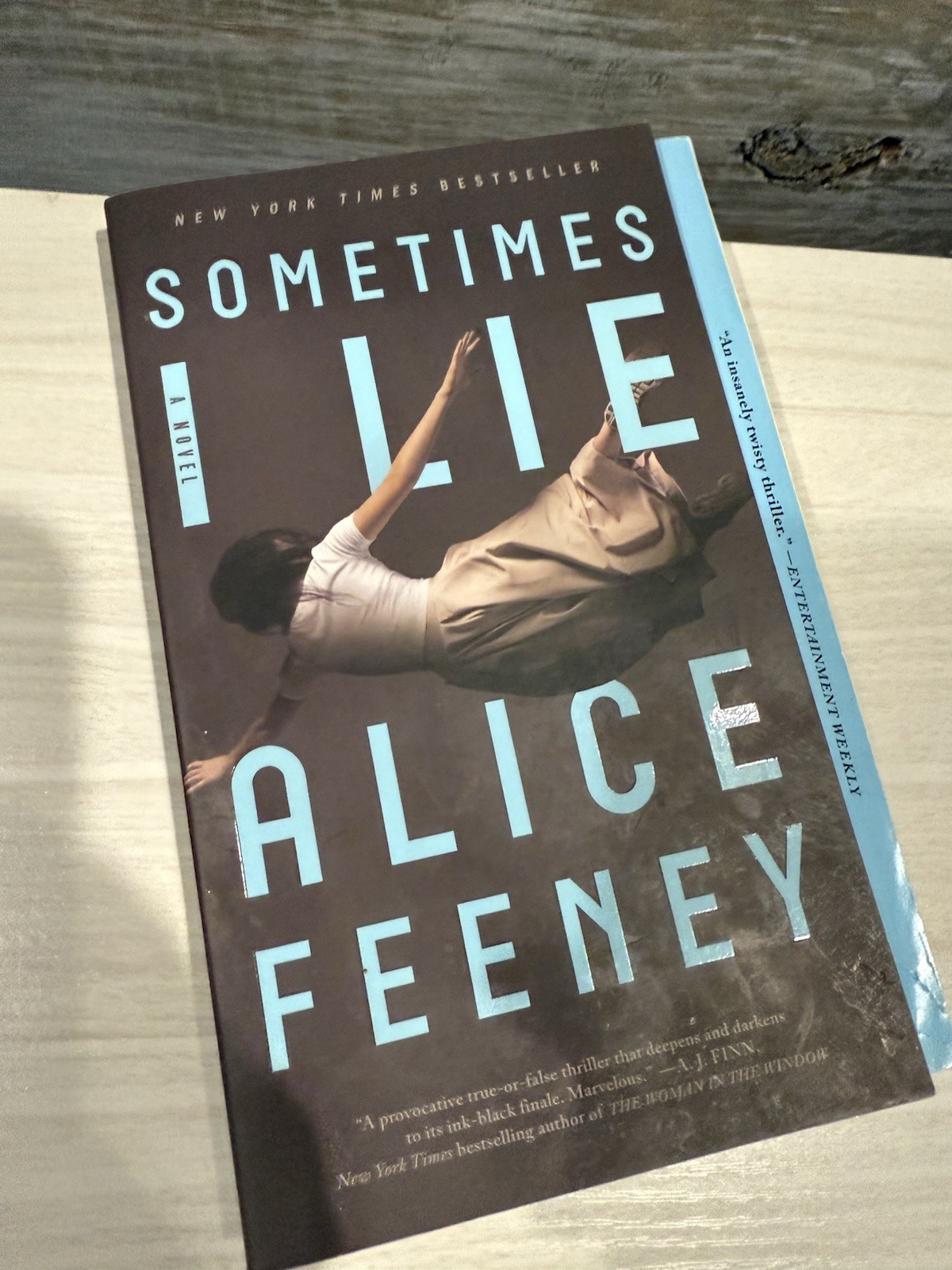 Sometimes I Lie : A Novel by Alice Feeney (2018, Trade Paperback)