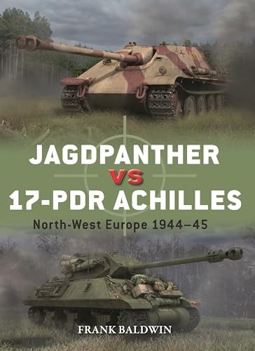 Jagdpanther vs 17-pdr Achilles: North-West Europe 1944–45 (Duel, No. 143)