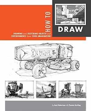 How to Draw: drawing and – Paperback, by Scott Robertson; Thomas – Good
