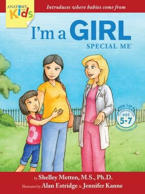 I’m a Girl, Special Me (Ages 5-7): Anatomy For Kids Book Introduces Girl…