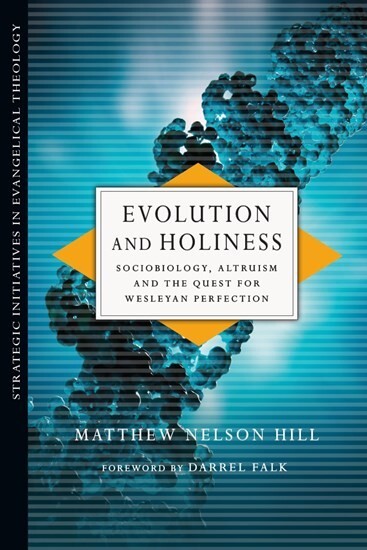 Evolution and Holiness: Sociobiology, Altruism & Wesleyan Perfection