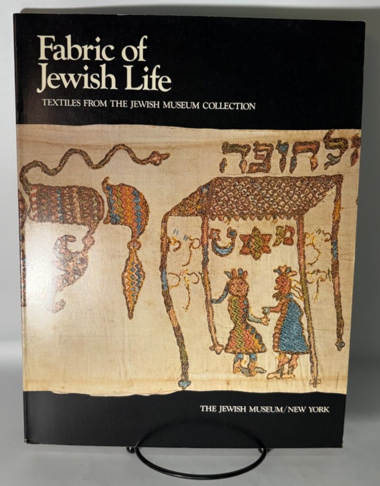 Fabric of Jewish Life: Textiles from the Jewish Museum Collection Volume 1, 1977